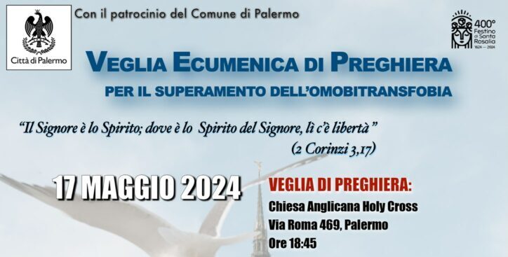 PALERMO 17 maggio 2024: Veglia Ecumenica di Preghiera per il superamento dell’ omobitransfobia